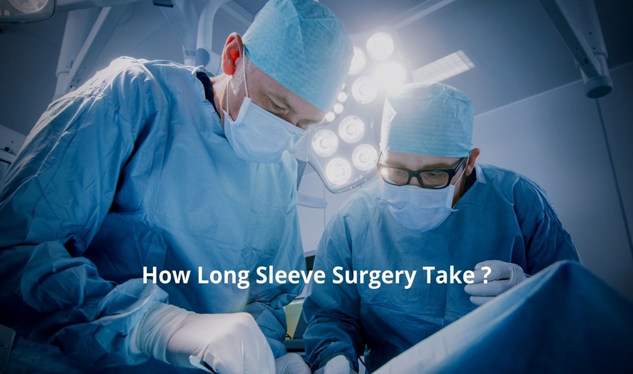 How Long Does Gastric Sleeve Surgery Take?